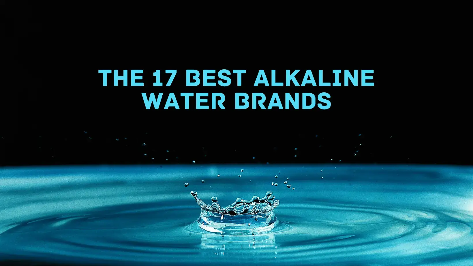 The 17 Best Alkaline Water Brands of 2024